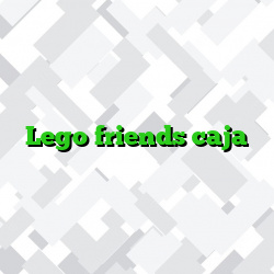 Lego friends caja