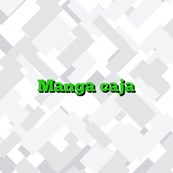 Manga caja