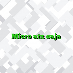 Micro atx caja