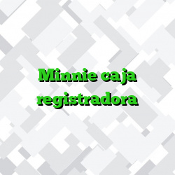 Minnie caja registradora