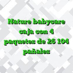 Nature babycare caja con 4 paquetes de 26 104 pañales
