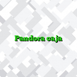 Pandora caja
