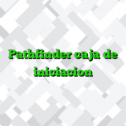 Pathfinder caja de iniciacion
