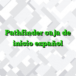 Pathfinder caja de inicio español
