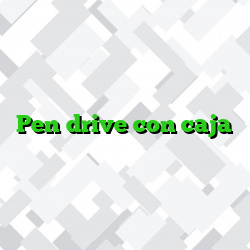 Pen drive con caja