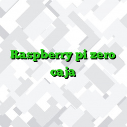 Raspberry pi zero caja