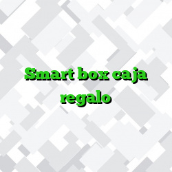 Smart box caja regalo