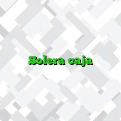 Solera caja
