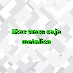 Star wars caja metalica