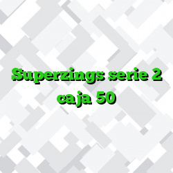 Superzings serie 2 caja 50