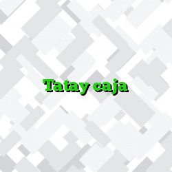Tatay caja